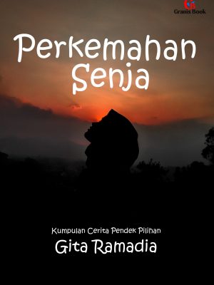 Perkemahan Senja : Kumpulan Cerita Pendek Pilihan