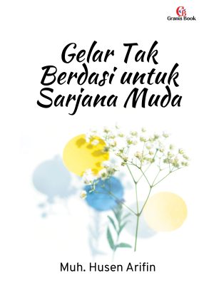 Gelar Tak Berdasi untuk Sarjana Muda
