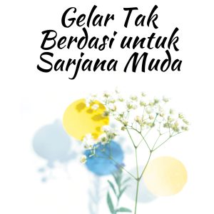 Gelar tak berdasi untuk sarjana muda